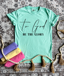 To God Be The Glory Tee (CLOSING 5/24)