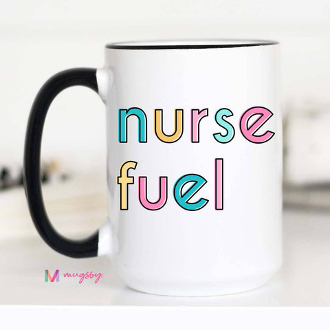 Nurse Fuel Coffee Mug, Hospital Gift Shop