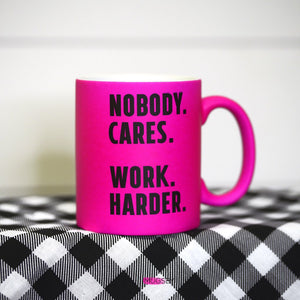 Nobody Cares. Work Harder 11oz Mug - Ruby Rebellion