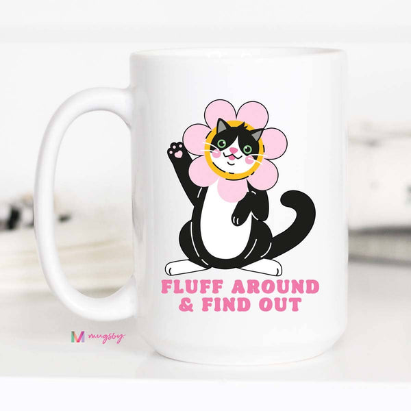 Fluff Around Find Out Coffee Mug, Funny Ceramic Mug, Cat Mug