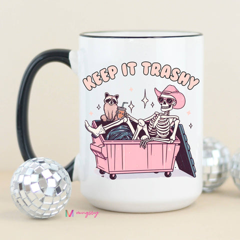 Keep it Trashy Funny Coffee Mug: Black Rim/Handle / 15oz