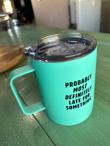 Probably Late Travel Mug