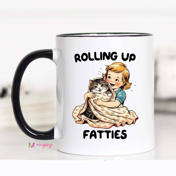 Rolling Up Fatties Funny Coffee Mug, Cat Lover Mug, Funny