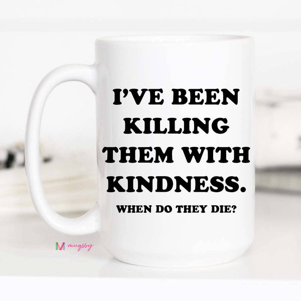 Kindness Coffee Mug, Funny Mug, Ceramic Mug, Funny Coffee - Ruby Rebellion