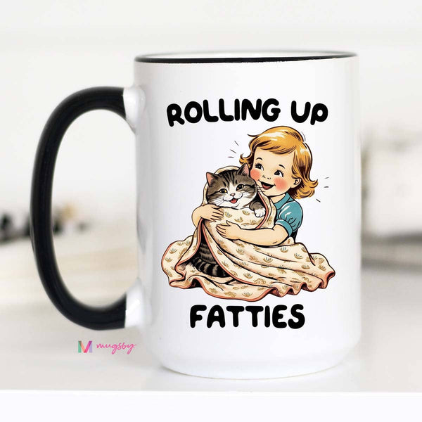 Rolling Up Fatties Funny Coffee Mug, Cat Lover Mug, Funny