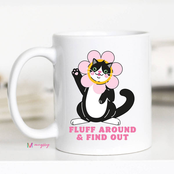 Fluff Around Find Out Coffee Mug, Funny Ceramic Mug, Cat Mug