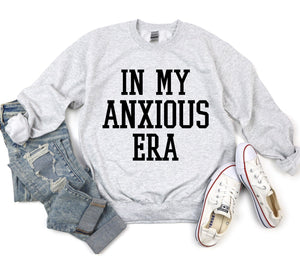 In My Anxious Era Sweatshirt