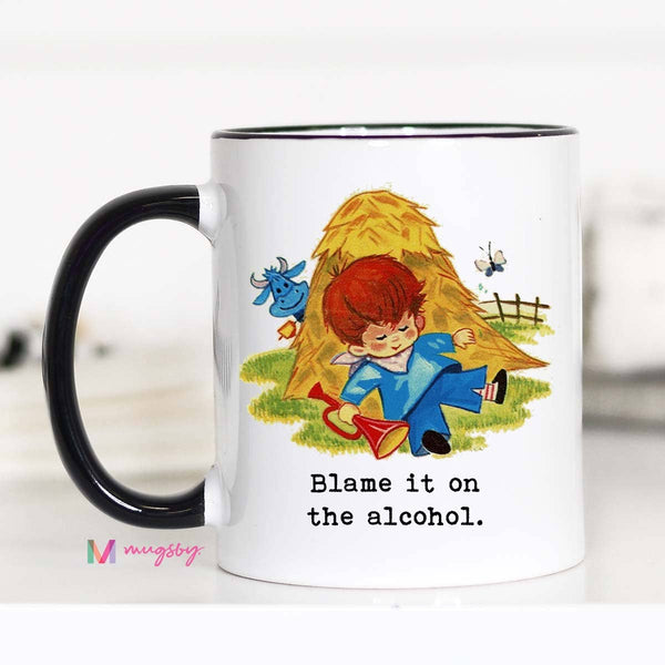 Blame it on the Alcohol Funny 15oz Coffee Mug