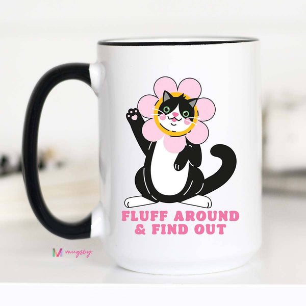Fluff Around Find Out Coffee Mug, Funny Ceramic Mug, Cat Mug