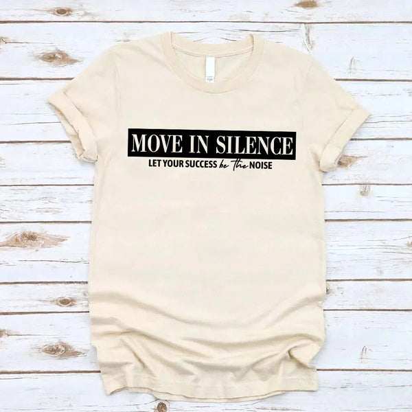 Move in Silence Unisex T-Shirt – Motivational Hustle Tee