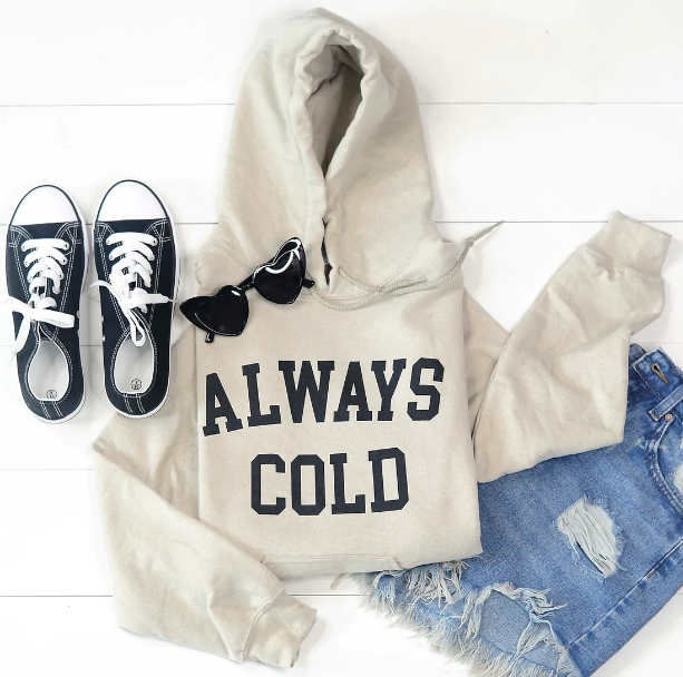 Always Cold Hoodie