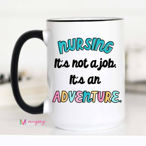 Nursing is an Adventure Coffee Mug