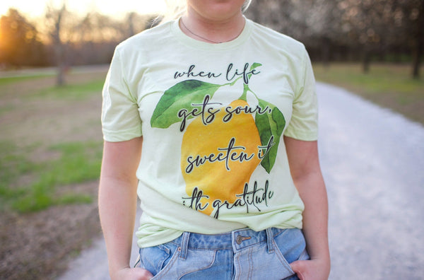 When Life Gets Sour, Sweeten It With Gratitude Tee