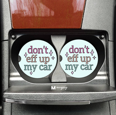 Don't Eff Up my Car Funny Car Coasters NEW