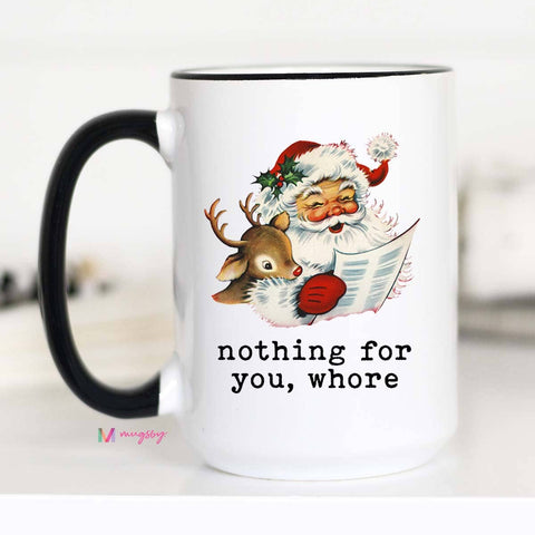 Nothing For You Christmas Mug