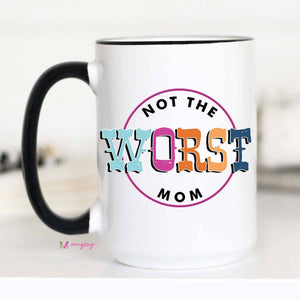 Not the Worst Mom Mother's Day Mug