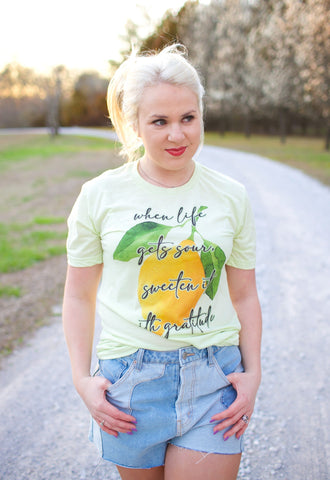 When Life Gets Sour, Sweeten It With Gratitude Tee