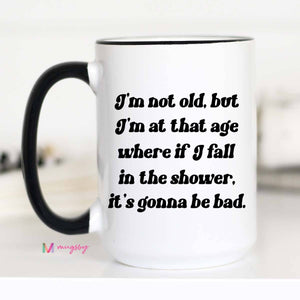 I'm Not Old But Funny Coffee Mug
