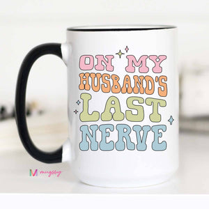 On My Husband's Last Nerve Funny Coffee Mug