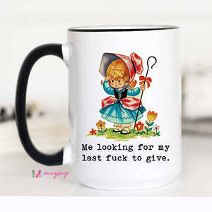 Looking for My Last Fuck To Give Funny 15oz Coffee Mug