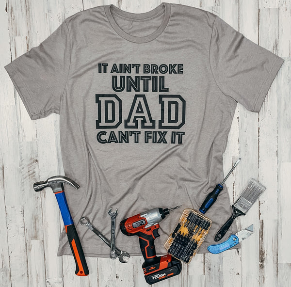 It Ain't Broke Until Dad Can't Fix It (Heather Stone)