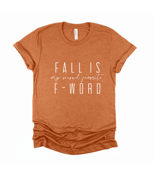 FALL IS MY FAVORITE F WORD (BELLA CANVAS T-Shirt)