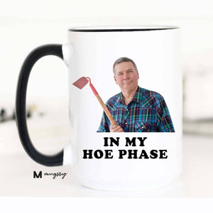 In My Hoe Phase Funny Coffee Mug
