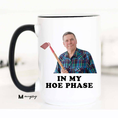 In My Hoe Phase Funny Coffee Mug 15oz
