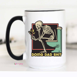 Doing Dad Shit Coffee Mug, Funny Dad Mug, Father's Day cup