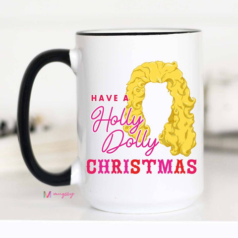 Have a Holly Dolly Chistmas Mug